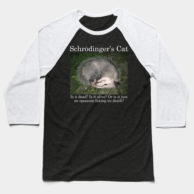 Schrodinger's Cat / Opossum Baseball T-Shirt by giovanniiiii